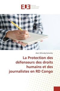 Produktbild: La Protection des d&eacute;fenseurs des droits humains et des journalistes en RD Congo