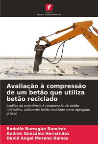 Produktbild: Avalia&ccedil;&atilde;o &agrave; compress&atilde;o de um bet&atilde;o que utiliza bet&atilde;o reciclado