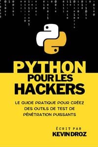 Produktbild: Python pour les hackers : guide pratique pour cr&eacute;ez des outils de test de p&eacute;n&eacute;tration puissants
