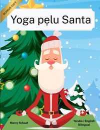 Produktbild: Yoga p&iquest;lu Santa (Yoruba / English Bilingual) Yoga with Santa