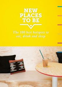 Produktbild: King, G: New Places to Be: 100 Best Hotspots for Food, Drink