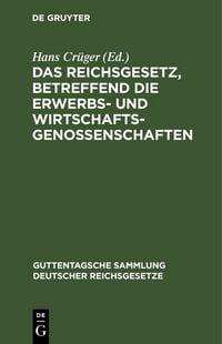 Produktbild: Das Reichsgesetz, betreffend die Erwerbs- und Wirtschaftsgenossenschaften