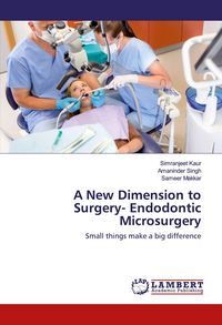 Produktbild: A New Dimension to Surgery- Endodontic Microsurgery