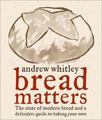 Bild vom Artikel Bread Matters vom Autor Andrew Whitley