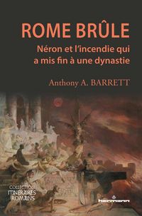 Produktbild: Rome br&ucirc;le : N&eacute;ron et l'incendie qui a mis fin &agrave; une dynastie