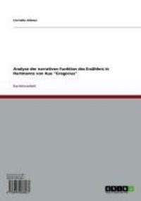 Produktbild: Analyse der narrativen Funktion des Erz&auml;hlers in Hartmanns von Aue 'Gregorius'
