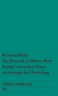 Bild vom Artikel Die Rhetorik in Hitlers »Mein Kampf« und andere Essays zur Strategie der Überredung vom Autor Kenneth Burke