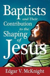 Produktbild: Baptists and Their Contribution to the Shaping of Jesus