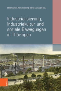 Produktbild: Industrialisierung, Industriekultur und soziale Bewegungen in Th&uuml;ringen