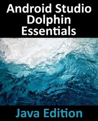 Produktbild: Android Studio Dolphin Essentials - Java Edition