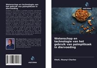 Produktbild: Wetenschap en technologie van het gebruik van palmpitkoek in diervoeding