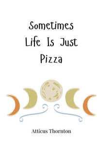 Produktbild: Sometimes Life Is Just Pizza
