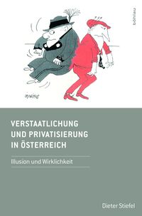 Bild vom Artikel Verstaatlichung und Privatisierung in Österreich vom Autor Dieter Stiefel