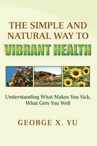 Produktbild: The Simple and Natural Way to Vibrant Health