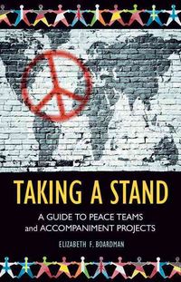 Produktbild: Taking a Stand: A Guide to Peace Teams and Accompaniment Projects