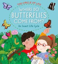 Produktbild: Where Do Butterflies Come From? An Insect Life Cycle