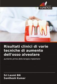 Produktbild: Risultati clinici di varie tecniche di aumento dell'osso alveolare