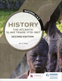 Produktbild: National 4 & 5 History: The Atlantic Slave Trade 1770-1807, Second Edition