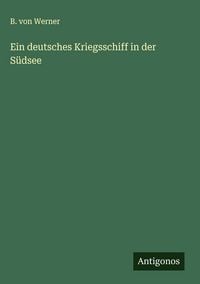 Produktbild: Ein deutsches Kriegsschiff in der S&uuml;dsee