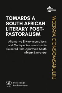 Bild vom Artikel Towards A South African Literary Post-Pastoralism vom Autor Weeraya Donsomsakulkij
