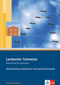 Produktbild: Lambacher Schweizer. 11. und 12. Schuljahr. Basistraining Analytische Geometrie/Stochastik. Baden-W&uuml;rttemberg