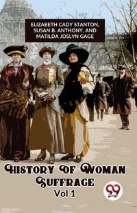 Produktbild: History Of Woman Suffrage Vol 1