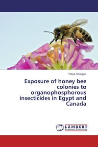 Produktbild: Exposure of honey bee colonies to organophosphorous insecticides in Egypt and Canada