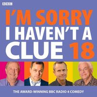 Produktbild: Bbc Radio Comedy: I'm Sorry I Haven't A Clue 18