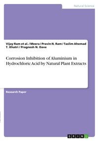 Produktbild: Corrosion Inhibition of Aluminium in Hydrochloric Acid by Natural Plant Extracts
