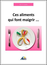 Produktbild: Ces aliments qui font maigrir