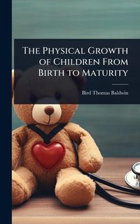 Produktbild: The Physical Growth of Children From Birth to Maturity