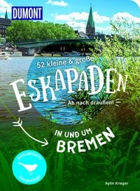 Produktbild: 52 kleine & gro&szlig;e Eskapaden in und um Bremen