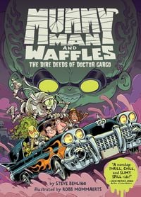 Produktbild: Mummy Man and Waffles: The Dire Deeds of Doctor Gargo