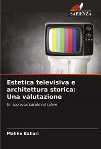 Produktbild: Estetica televisiva e architettura storica: Una valutazione