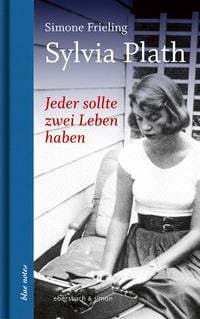 Produktbild: Jeder sollte zwei Leben haben. Sylvia Plath