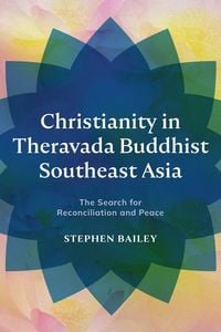 Produktbild: Christianity in Theravada Buddhist Southeast Asia