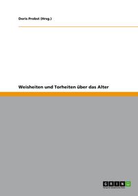 Produktbild: Weisheiten und Torheiten &uuml;ber das Alter
