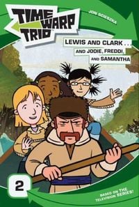 Produktbild: Time Warp Trio: Lewis and Clark...and Jodie, Freddi, and Samantha