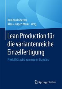 Produktbild: Lean Production f&uuml;r die variantenreiche Einzelfertigung