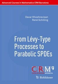 Produktbild: From L&eacute;vy-Type Processes to Parabolic SPDEs