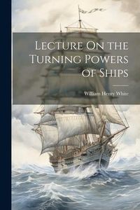 Produktbild: Lecture On the Turning Powers of Ships