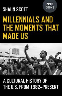 Produktbild: Millennials and the Moments That Made Us