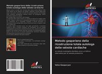 Produktbild: Metodo gaspariano della ricostruzione totale autologa delle valvole cardiache