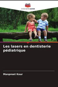 Produktbild: Les lasers en dentisterie p&eacute;diatrique