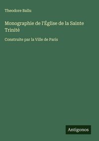 Produktbild: Monographie de l'&Eacute;glise de la Sainte Trinit&eacute;
