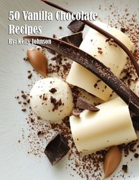 Produktbild: 50 Vanilla Chocolate Recipes