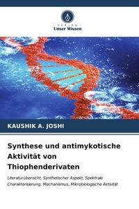 Bild vom Artikel Synthese und antimykotische Aktivität von Thiophenderivaten vom Autor Kaushik a. Joshi
