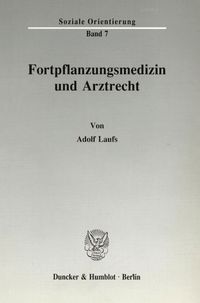 Bild vom Artikel Fortpflanzungsmedizin und Arztrecht. vom Autor Adolf Laufs