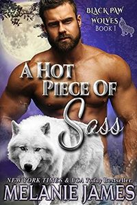 Produktbild: A Hot Piece of Sass (Black Paw Wolves, #1)