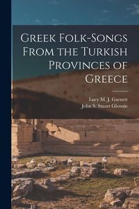 Produktbild: Greek Folk-Songs From the Turkish Provinces of Greece